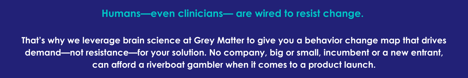Humans—even clinicians— are wired to resist change.